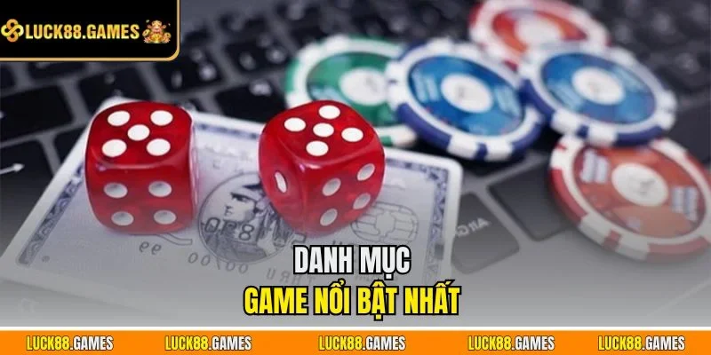 Danh mục game nổi bật nhất 