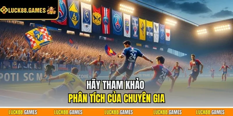 Hãy tham khảo phân tích của chuyên gia