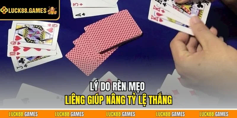Lý do rèn mẹo Liêng giúp nâng tỷ lệ thắng