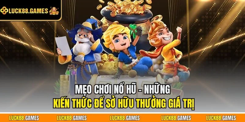Mẹo chơi nổ hũ