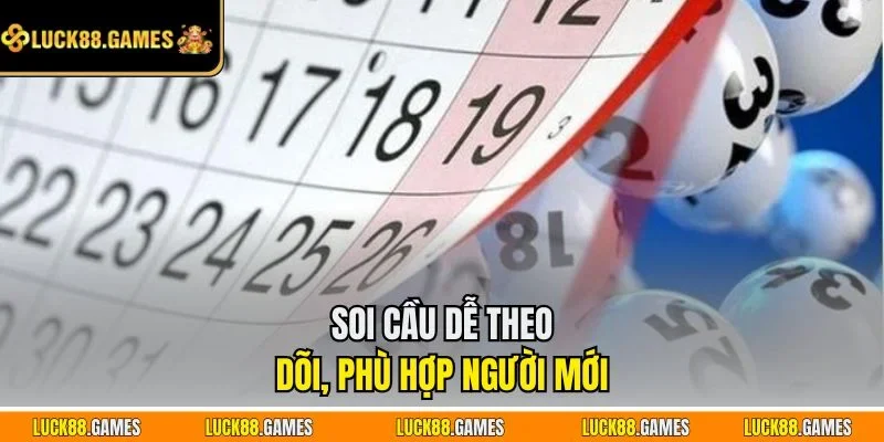 Soi cầu dễ theo dõi, phù hợp người mới 